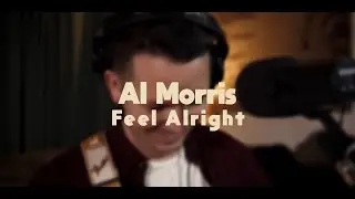 Al Morris - Feel Alright (Live at Green Velvet)