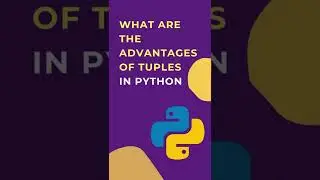 What Are The Advantages Of Tuples In Python | Tuples In Python | Python Tutorial 