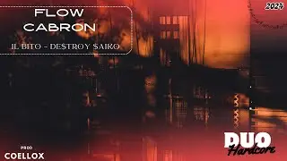 iL BiT0 ft @Destroy_Saiko -  Flow Cabron // @ProdCoelloxSounds