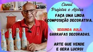 Transforme Garrafas em Pe&ccedil;as Decorativas Incr&iacute;veis! - Aula 2
