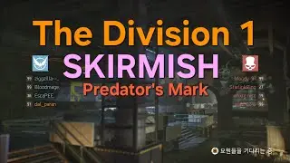 The Division 1 SKIRMISH-24th (Predator's Mark)