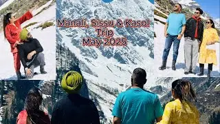 Explore the Koksar, Sissu and Kasol on  2Nd Day