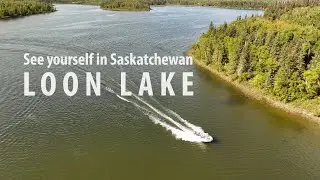 See Yourself in Saskatchewan - Loon Lake