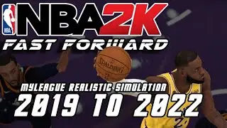 NBA 2K20 FAST FORWARD - MYLEAGUE REALISTIC SIMULATION FROM 2019 TO 2022