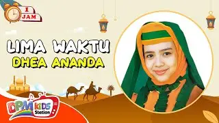 VIDEO ANAK 1 JAM - Lima Waktu | Lagu Anak : Dhea Ananda