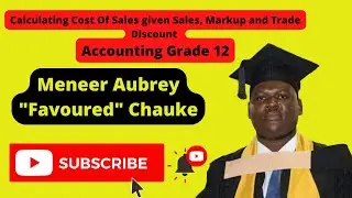 Calculating Cost Of Sales given Sales, Markup, and Trade Discount | Accounting Grade 12