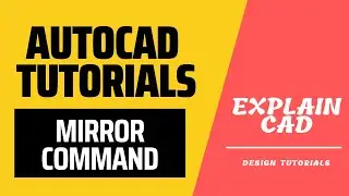 AUTOCAD 2023 TUTORIALS MIRROR COMMAND | EXPLAIN CAD