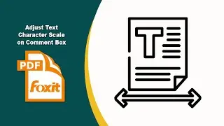 How to Resize Text Scale Inside a PDF Comment Box in Foxit PDF Editor