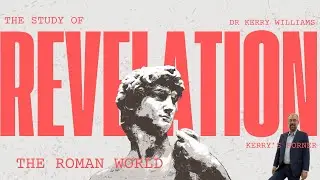 Kerry's Korner Bible Study: The Book of Revelation - The Roman Empire