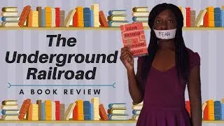 The Underground Railroad || A BOOK REVIEW