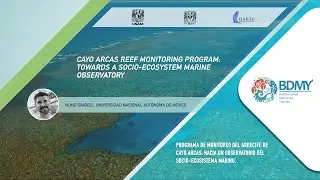Cayo Arcas reef monitoring program: Towards a socio-ecosystem marine observatory