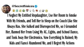 I Neglect My Entitled Stepdaughter, Use Her Room to Smoke With My Friends, and Tell Her to Sleep ...