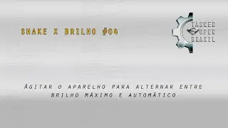VA#04 Shake x Brilho - Agitar o Aparelo Para Alternar Entre Brilho M&aacute;ximo e Autom&aacute;tico