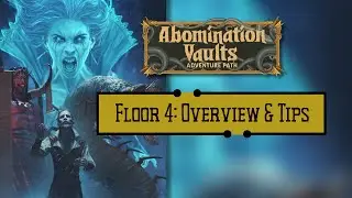 Running Abomination Vaults: Floor 4 - Overview and GM advice!