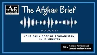 Anglo-Afghan Ties & UN Travel Bans | The Afghan Brief | Episode 1