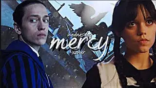 ►Wednesday & Xavier | Mercy