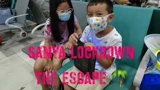 Escape from Sanya Lockdown August 15/16, 2022