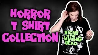 My Horror T Shirt Collection