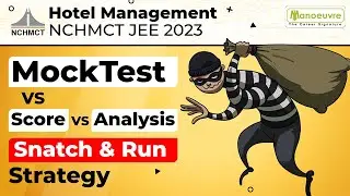 NCHMCT JEE 2023 - Mock Test vs Score vs Analysis | Snatch & Run Strategy | Watch Now