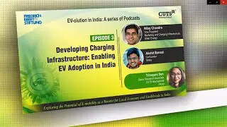 EPISODE 3 (Developing Charging Infrastructure: Enabling EV Adoption in India)