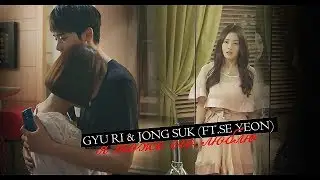 Gyu Ri & Jong Suk (Ft.Se Yeon) || Я тоже его люблю (part 1) [crossover]