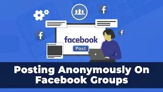 Как анонимно публиковать сообщения в группах Facebook