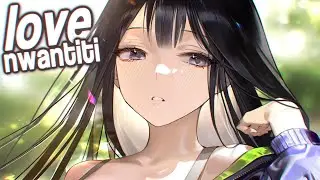 Nightcore - Love Nwantiti
