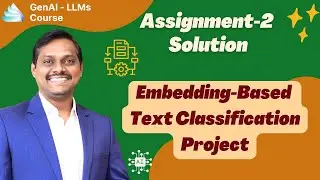 GenAI & LLMs | Video 4 | Part 4 | Solution for Assignment-2 | Venkat Reddy AI Classes