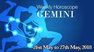 Gemini Horoscope - Gemini Weekly Horoscope From 21st May 2018
