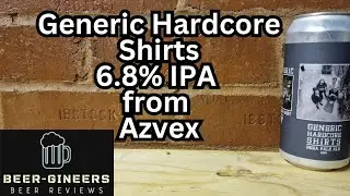 Generic hardcore shirts, 6.8% IPA from Azvex