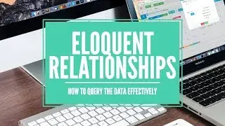 Querying Eloquent Relationships in Effective Way