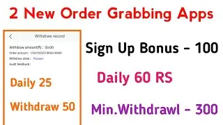 Earn 100 in 1 Click | New Order Grabbing App 2021 | Don't Miss |