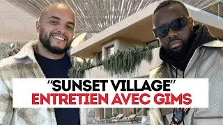 MON INTERVIEW DE GIMS : Projet &laquo;&nbsp;Sunset Village&nbsp;&raquo;, sa relation avec le Maroc &hellip;