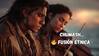 Chumash- Cantos del Mar y la Tierra- Música ancestral