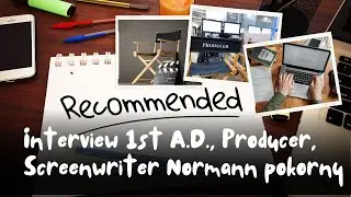 Interview 1st A.D., Producer, Screenwriter Normann Pokorny | Extreme Screenwriting