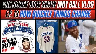 HOW QUICKLY THINGS CHANGE - EP. 13 Indy Ball Vlog  | The Robby Row Show VLOG