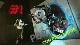 Dos mancos con portales ~~ Portal 2 coop con Padillator #1