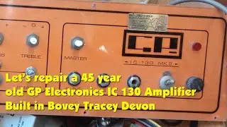 Let's repair a 45 year old GP Electronics Amplifier built in Bovey Tracey Devon UK