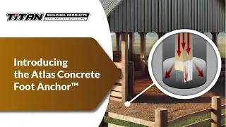 Introducing the Atlas Concrete Foot Anchor&trade;