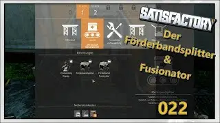 Der F&ouml;rderbandsplitter & Fusionator &rArr; SATISFACTORY LPT [022][EARLY ACCESS]