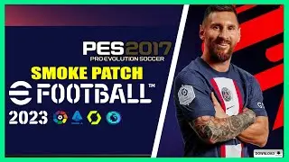 PES 2017 | SMOKE PATCH 2023 UNOFFICIAL V4 | 11/13/22 | PC