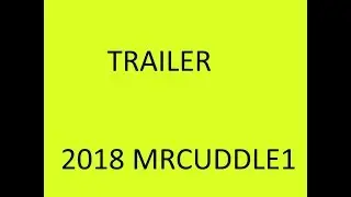 2018 MrCuddle1 Trailler