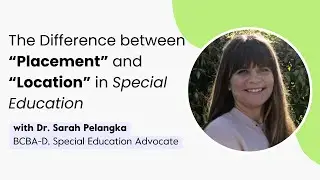 The Difference between &ldquo;Placement&rdquo; And &ldquo;Location&rdquo; In Special Education | Undivided