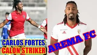 CARLOS FORTES || CALON STRIKER AREMA FC - GACORR 🔥🔥