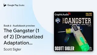 The Gangster (1 of 2) [Dramatized Adaptation]:&hellip; by Scott Sigler &middot; Audiobook preview