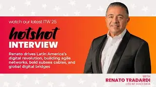 ITW 25 HOTShot series &ndash; Building Latin America&rsquo;s digital backbone