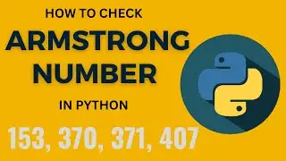 Armstrong Number in Python | Python Program to Check Armstrong Number | Python for Beginners