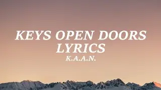 K.A.A.N. - Keys Open Doors (Lyrics)
