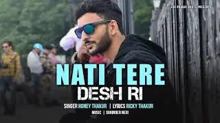 Natti Tere Deshori | Honey Thakur | Latest Pahari Himachali Natti Song | Music Surrender negi