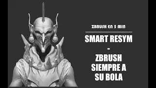 Zbrush en 5 min #72 Smart Resym o Zbrush siempre a su bola